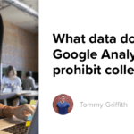 What Data Does Google Analytics Prohibit Collecting?
