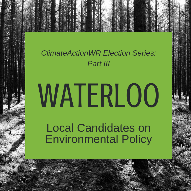 Waterloo Local Candidates on Environmental Policy ClimateActionWR