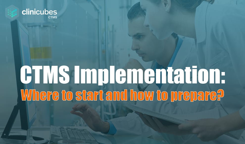 CTMS Implementation Where to Start and How to Prepare?