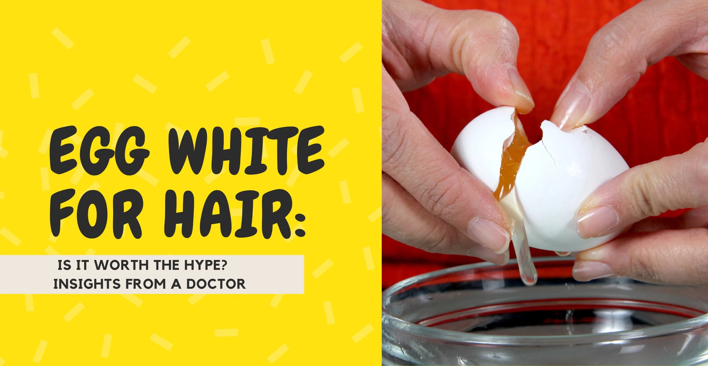 Egg White for Hair Insights from a Doctor Clinikally