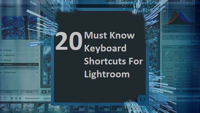 Must Know 20 Shortcuts Key For Lightroom