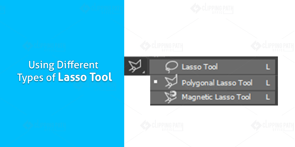 Using Different Types of Lasso Tool Clipping Path Office