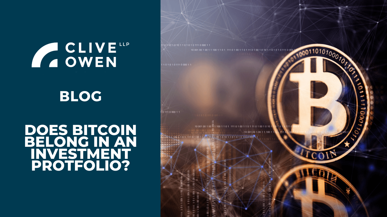 Clive Owen LLP Does Bitcoin belong in an investment