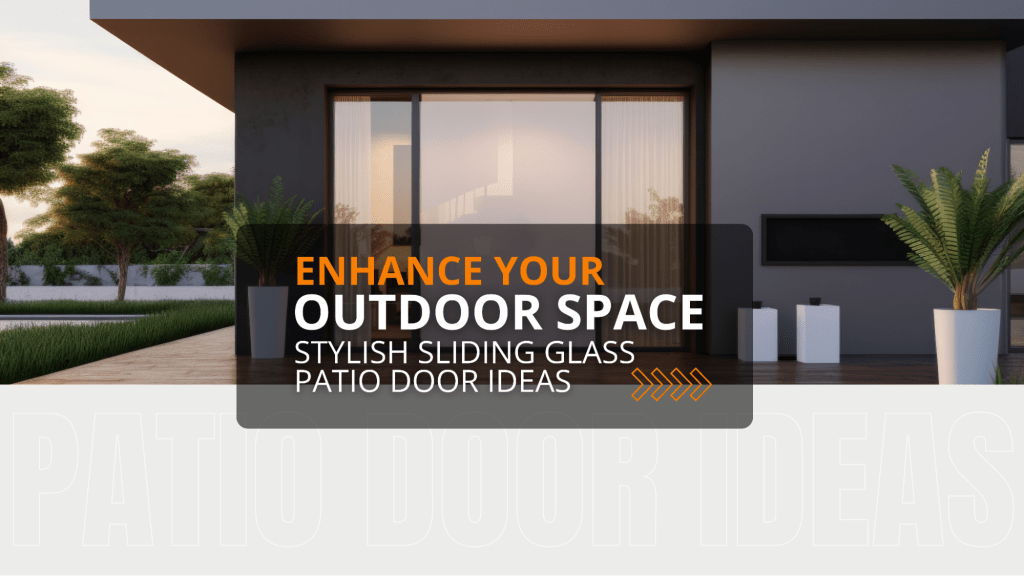 Best Sliding Glass Patio Door Ideas to Enhance Outdoor Space