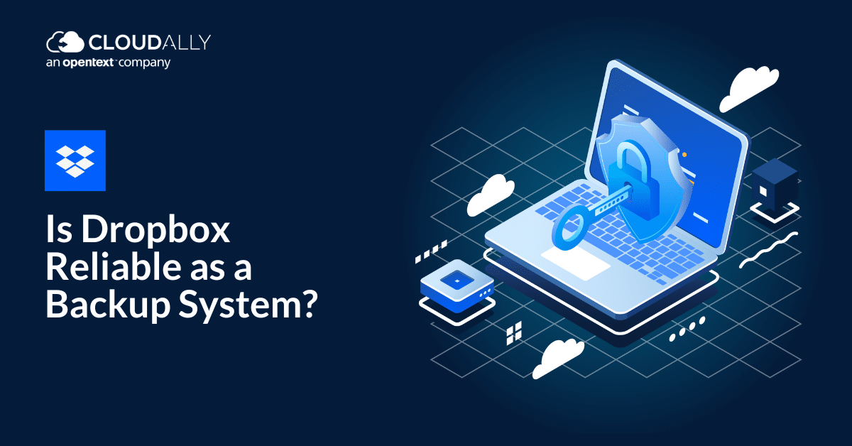 Is Dropbox Reliable as Backup? The Dropbox Data Protection Guide
