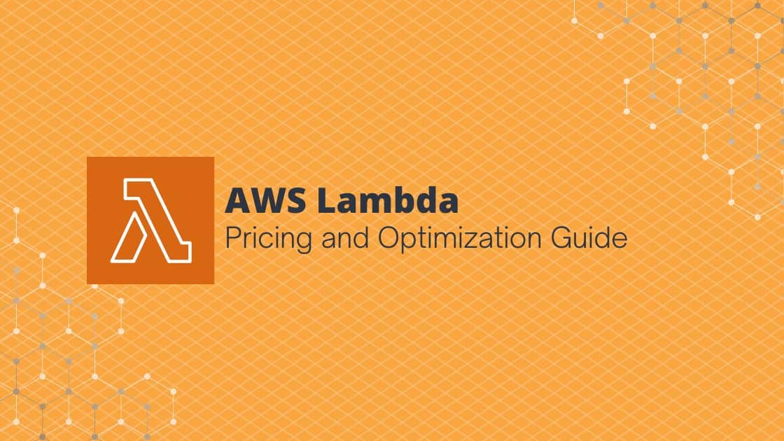 Complete AWS Lambda Pricing and Optimization Guide