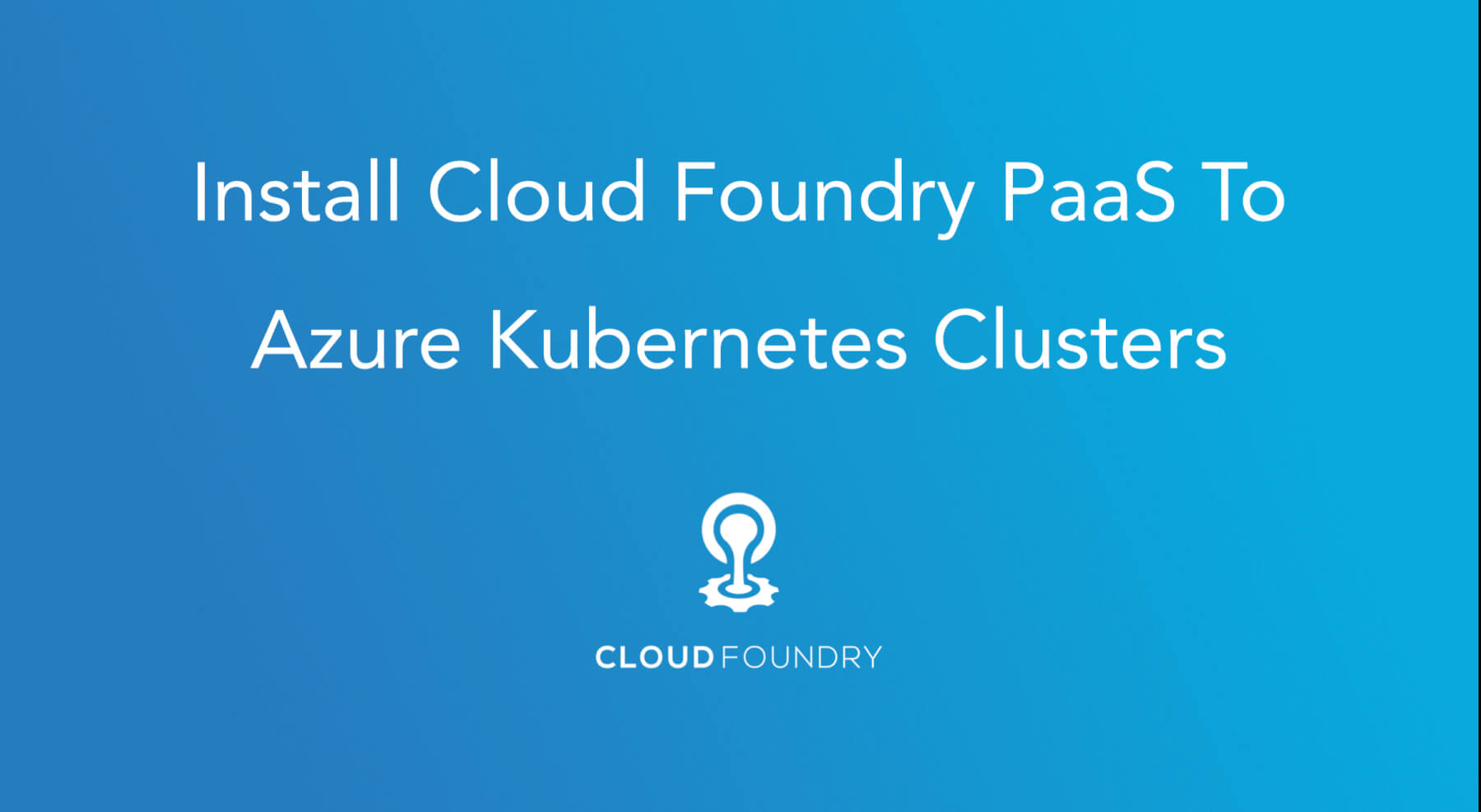 Install Cloud Foundry Paas To Azure Clusters Cloud Foundry