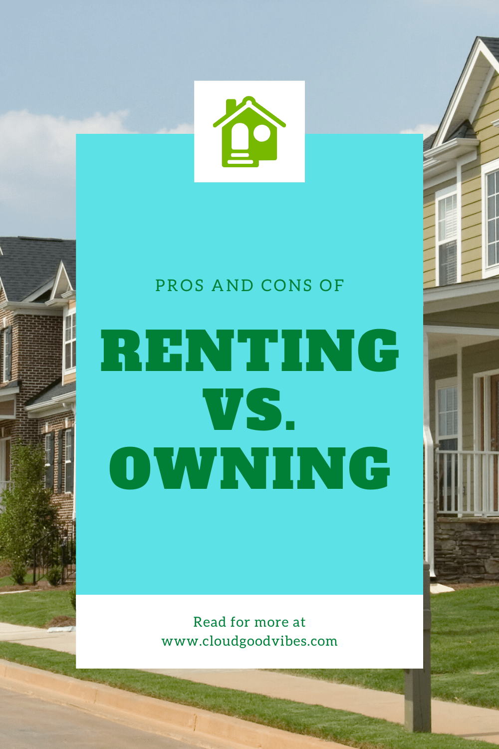 Renting vs. Buying pros and cons Cloud Good Vibes