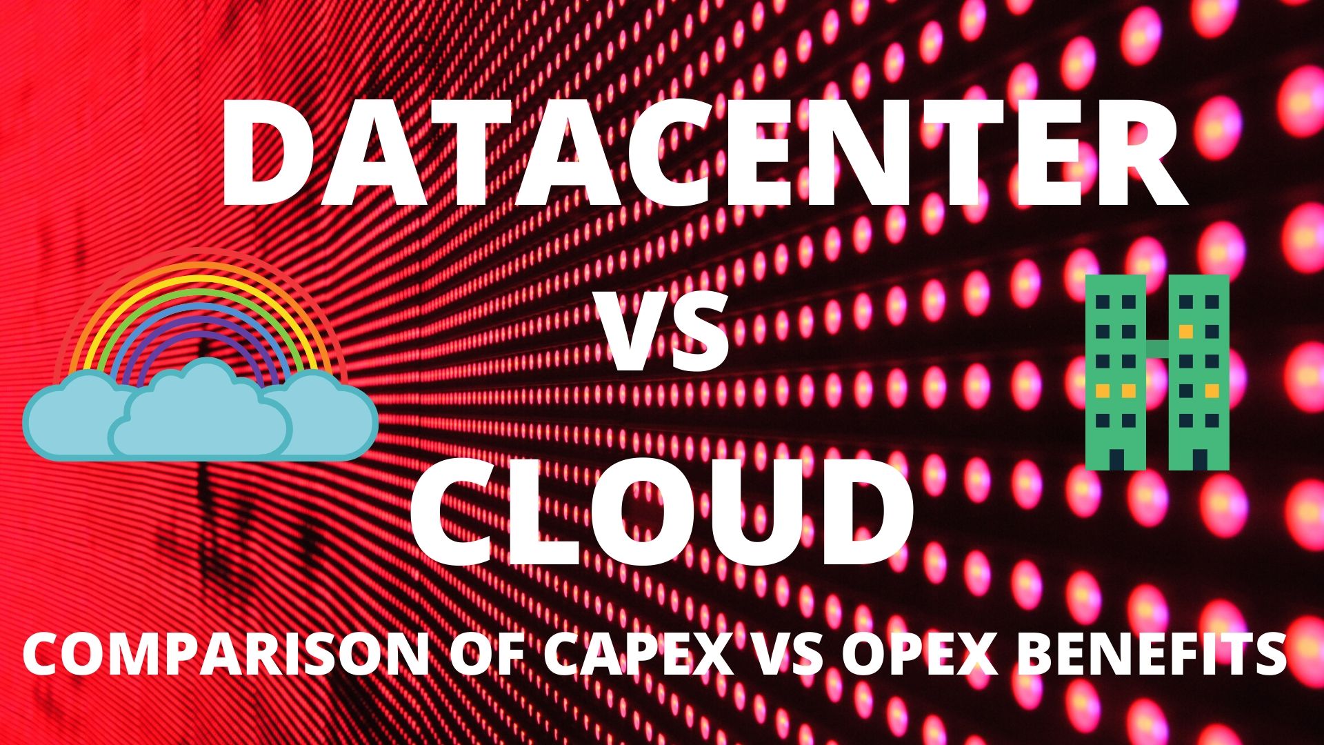 Data Center vs Cloud CapEx & OpEx »