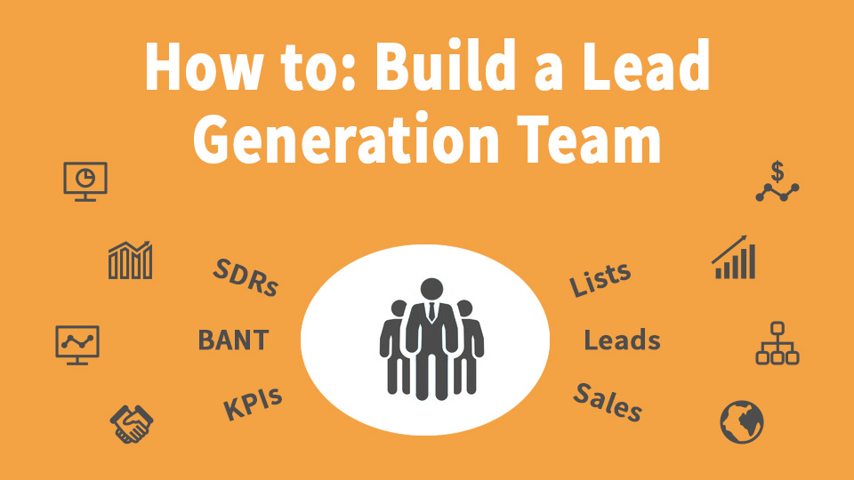 How to Build a Lead Generation Team CloudKettle