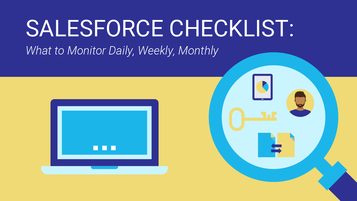 Salesforce Checklist What to Monitor Daily, Weekly, and Monthly