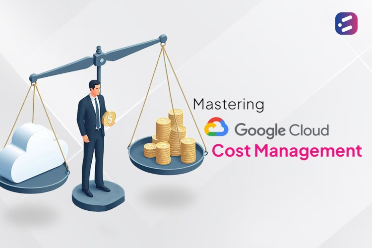 Mastering GCP Cost Management: 8 Proven Strategies to Reduce Cloud Expenses