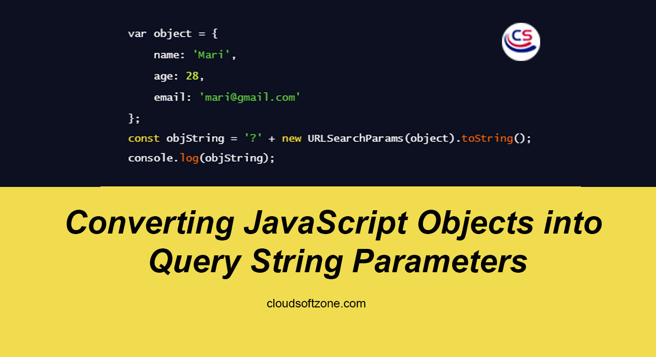 Converting JavaScript Objects into Query String Parameters Cloudsoft Zone