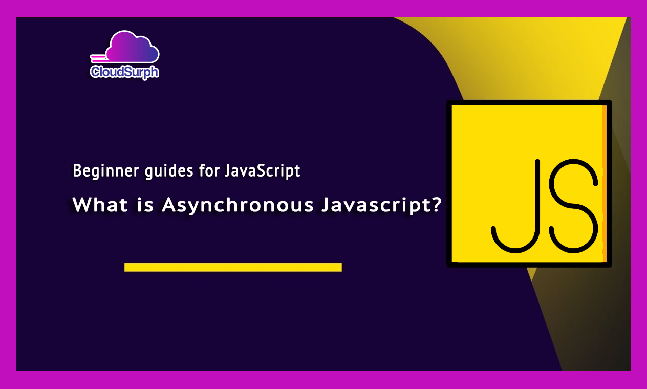 What is Asynchronous JavaScript?