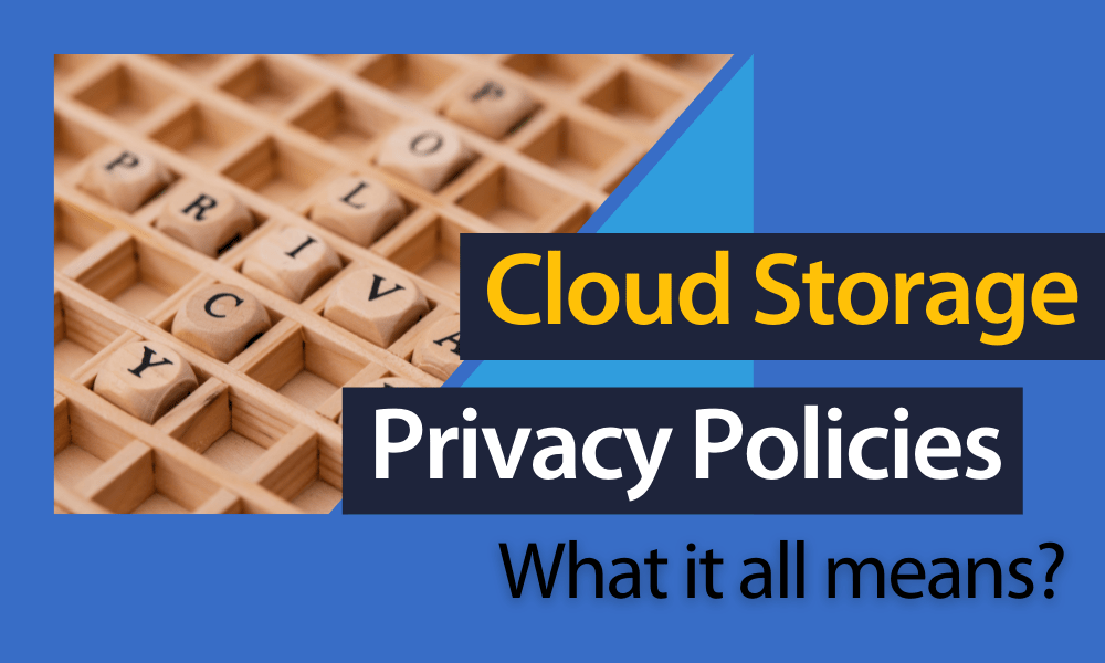 Cloud Storage Privacy Policies What It All Means