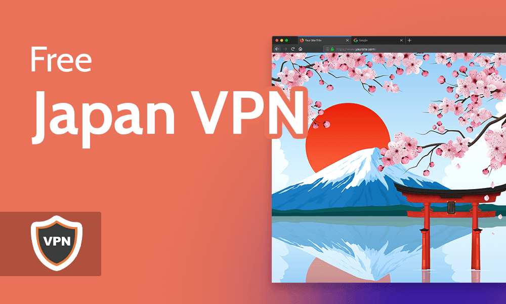 Top 7 Best Free Japanese VPNs in 2024 [VPN Services for Japan]