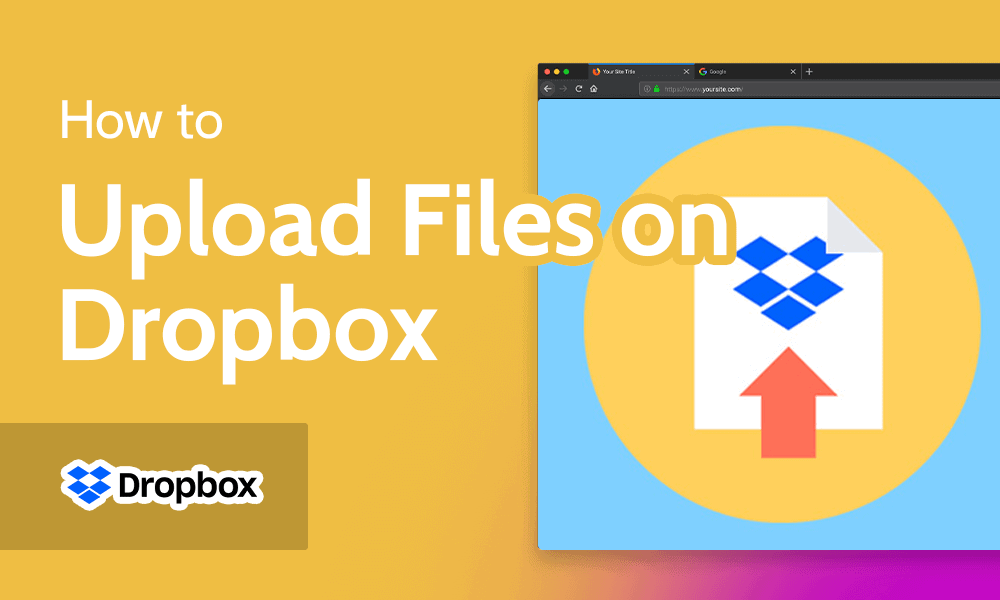 How to Upload Files to Dropbox in 2023 [Easy Dropbox Upload] (2023)