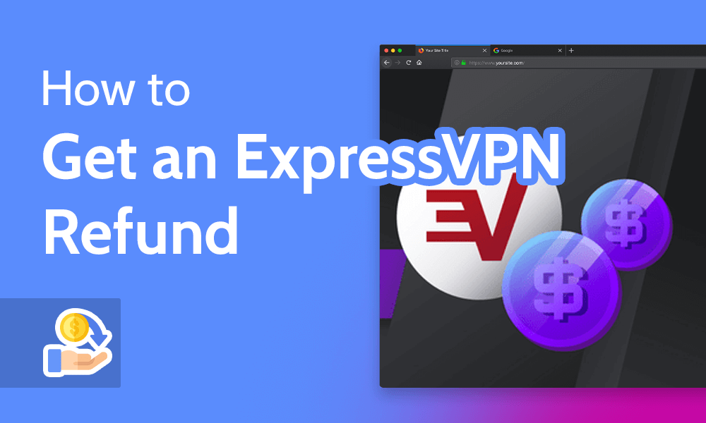 How to Get an ExpressVPN Refund 2025 [VPN for Free]