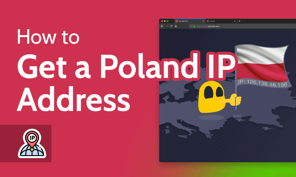 How to Get a Poland IP Address With a Polish VPN in 2024