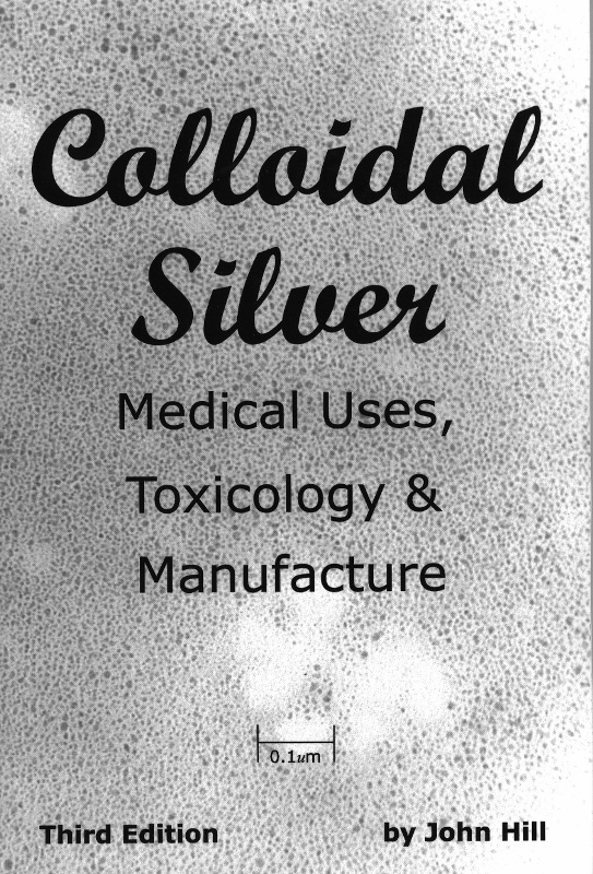 Colloidal Silver Medical Uses, Toxicology & Manufacture