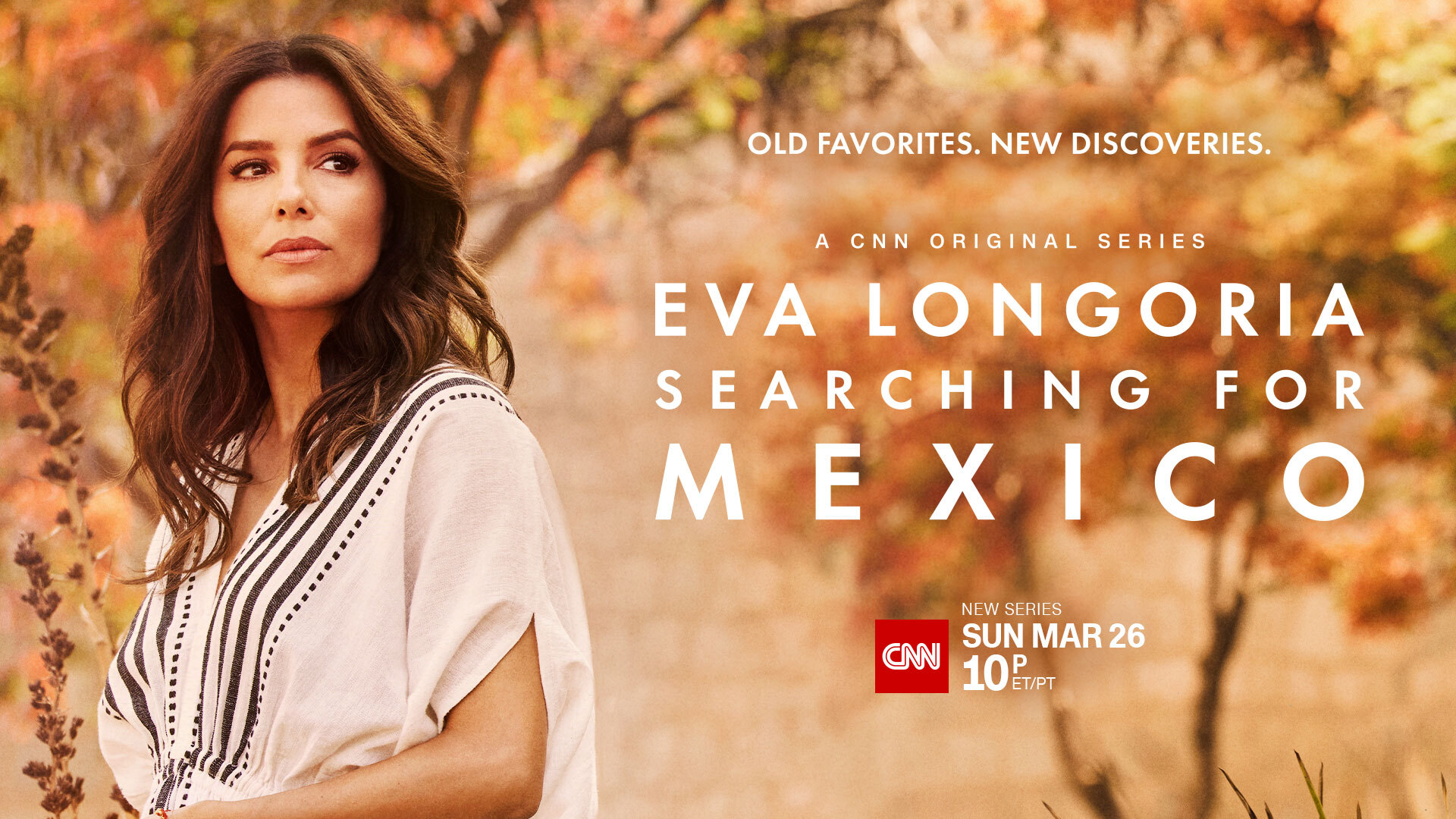 Eva Longoria Searching for Mexico Premieres Sunday, March 26 at 10pm