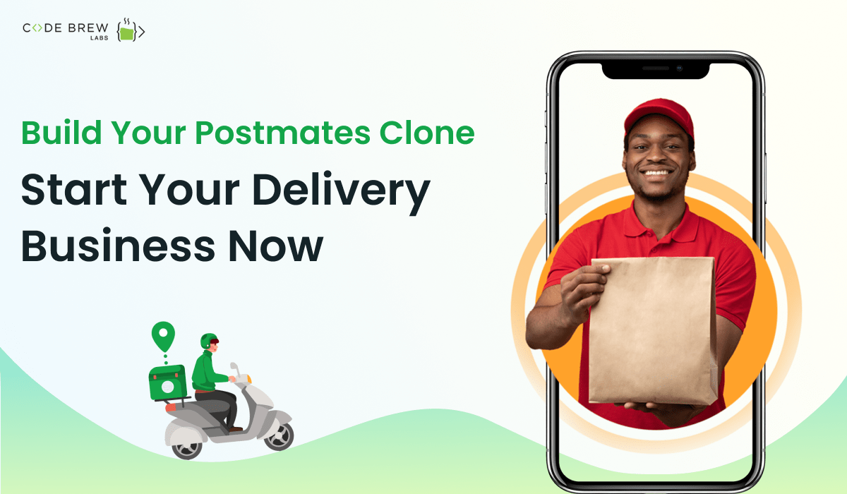 Build Postmates Clone Create Ondemand Delivery App