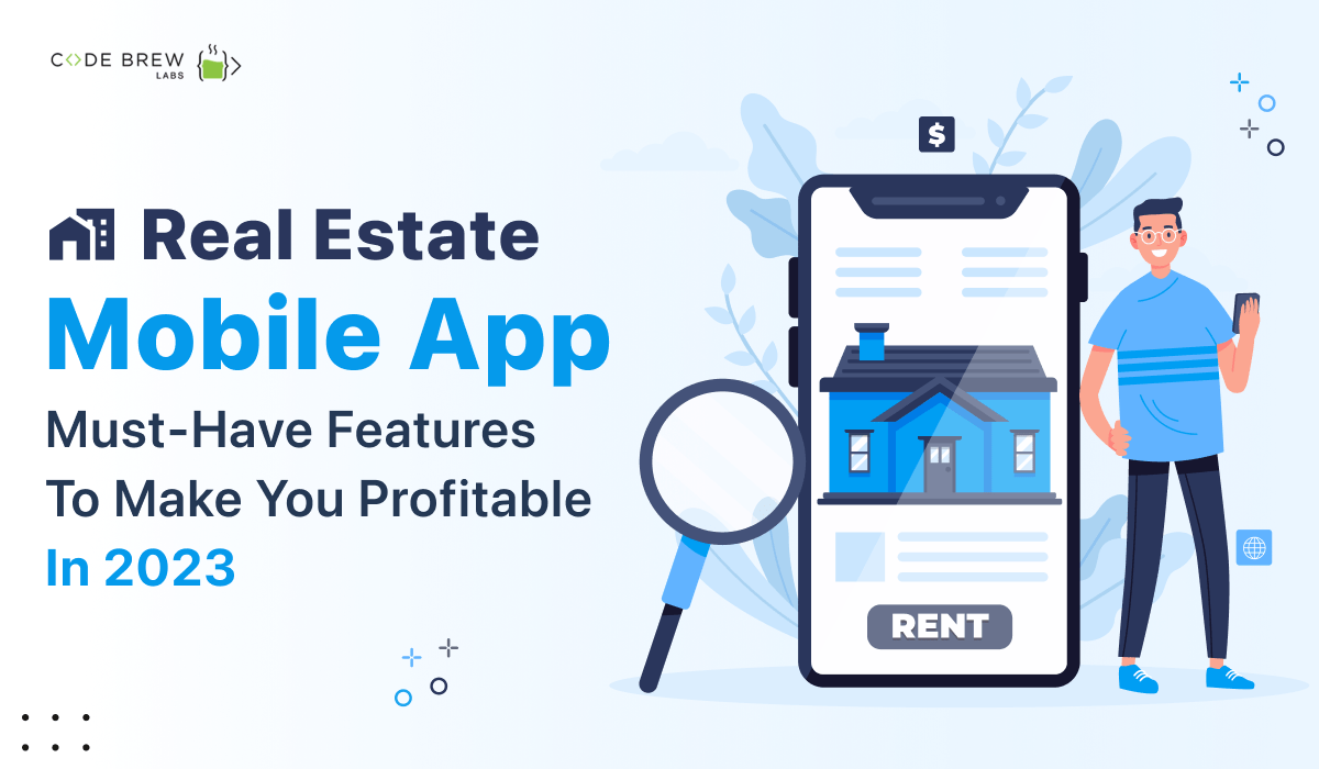 Real Estate Mobile App MustHave Features To Make You Profitable In