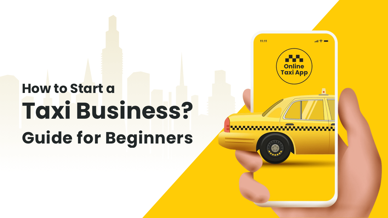 How to start a taxi business? Guide for beginnersCode Brew Labs