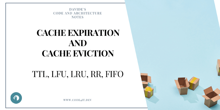 Davide&rsquo;s Code and Architecture Notes - Cache Expiration vs Cache 