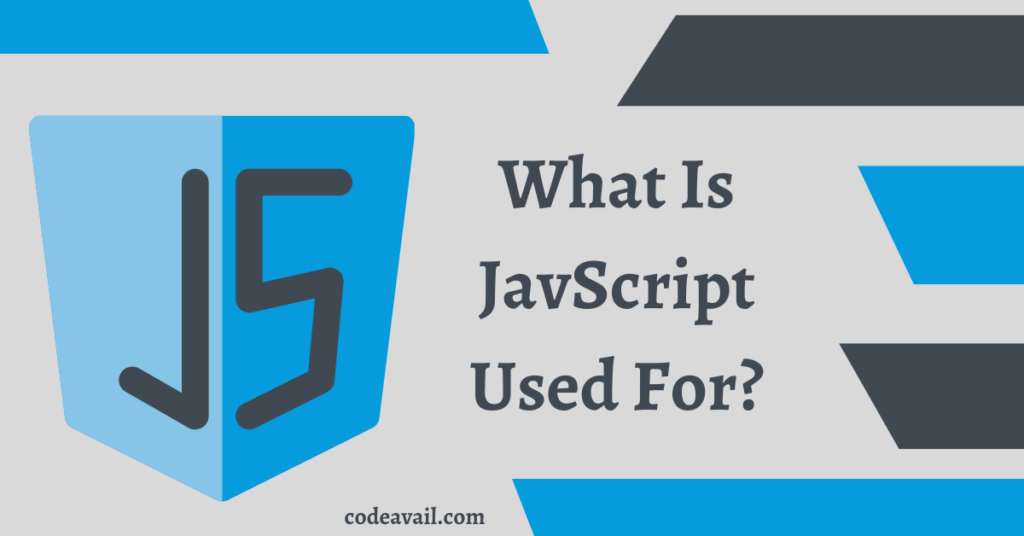 What Is JavaScript Used For? Main Uses Of JavaScript