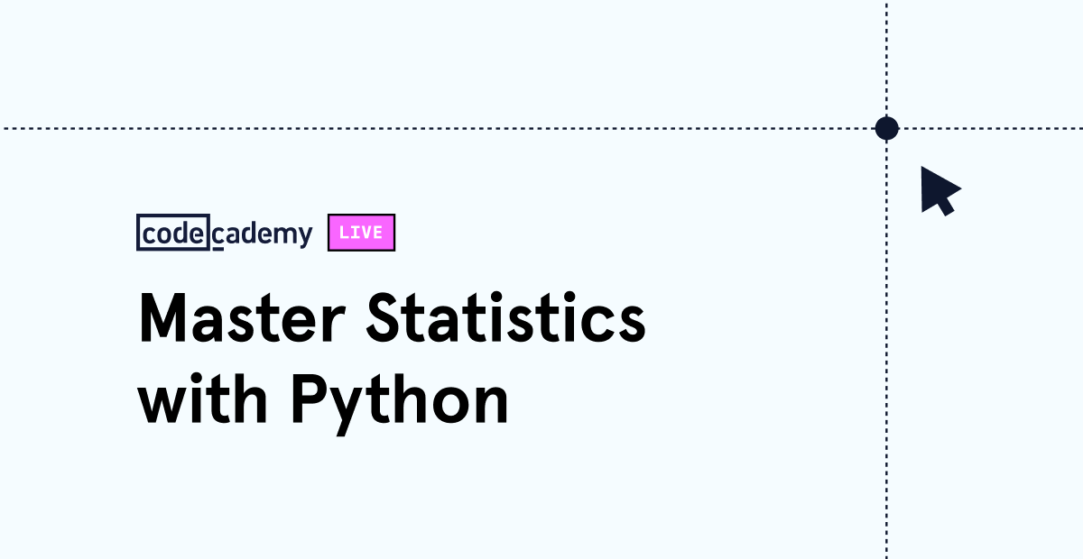 Join us for Codecademy Live Master Statistics with Python