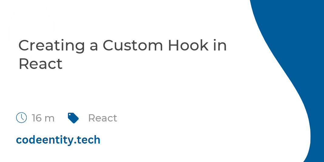 Creating a Custom Hook in React Code Entity Blog