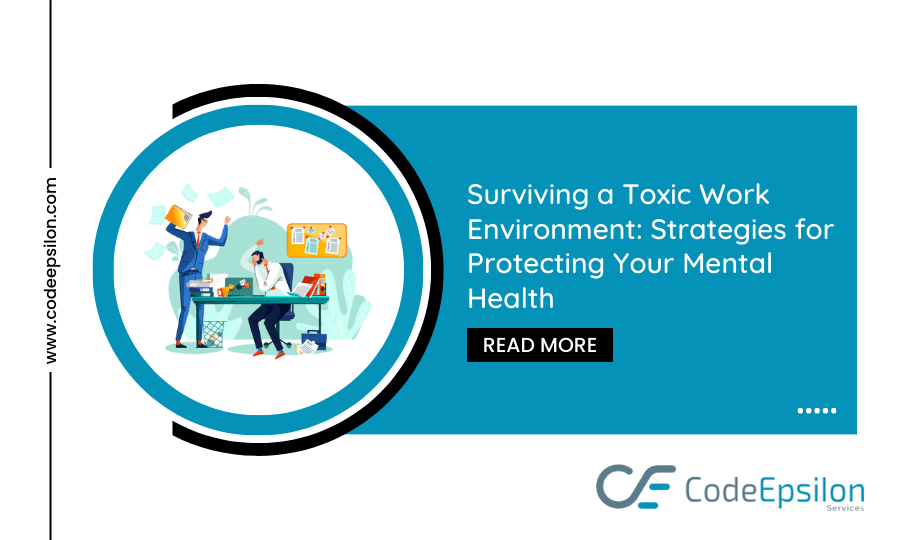 Surviving a Toxic Work Environment? Strategies for Your Mental Health