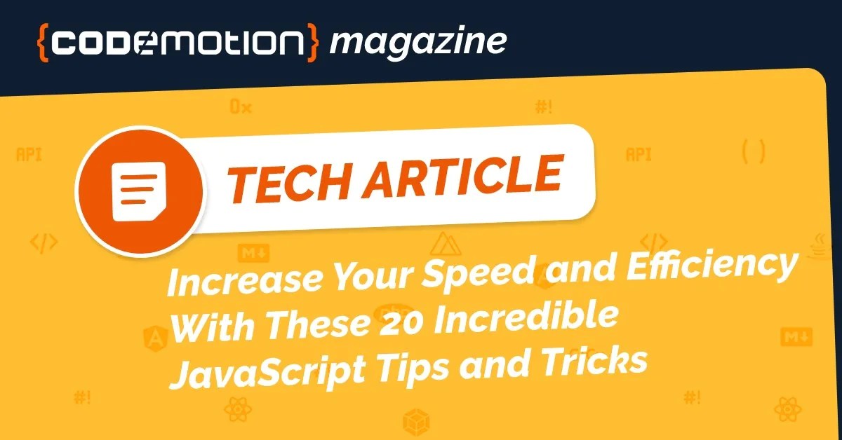 JavaScript Tips SpeedUp Your Coding! Codemotion Magazine