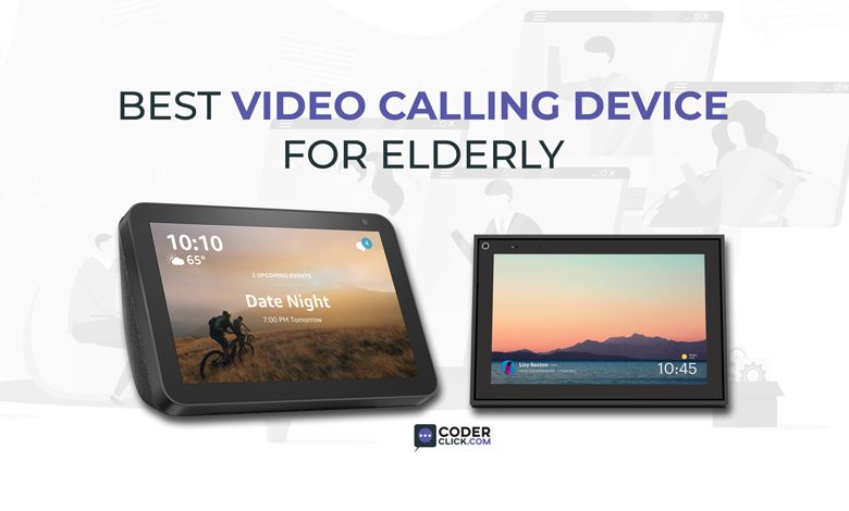 5 Best Video Calling Device For Elderly Easy To Use Gadgets