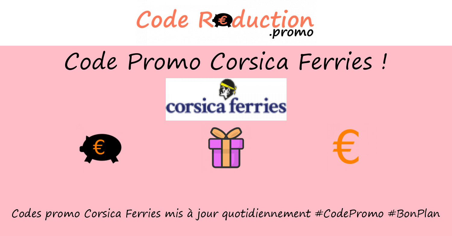 Code promo Corsica Ferries valide √ Mars 2024
