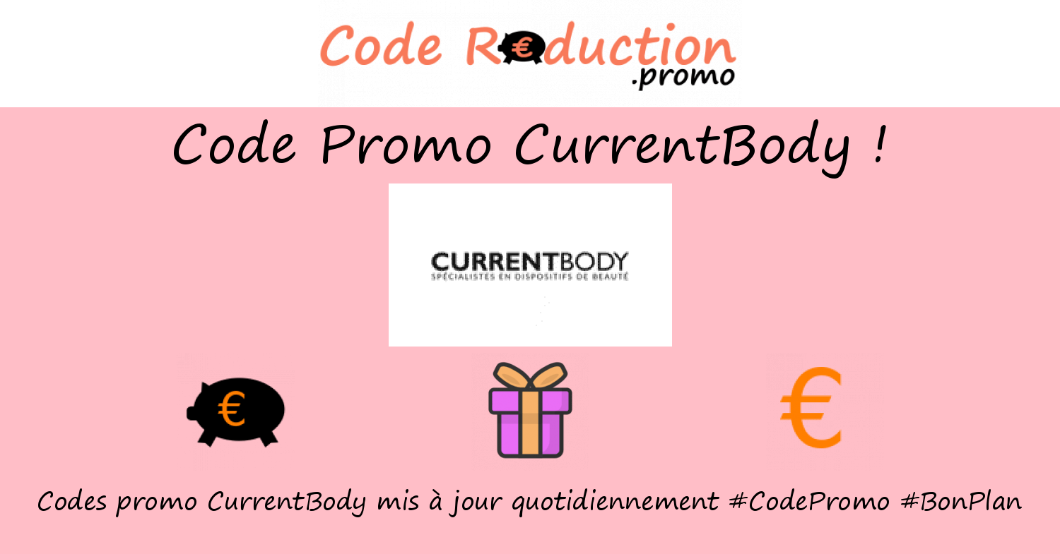 Code promo CurrentBody valide √ Avril 2024