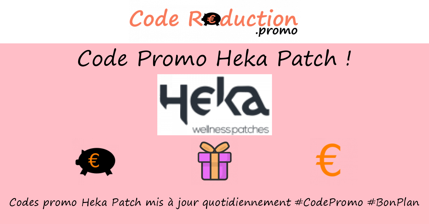 Code promo Heka Patch valide √ Mai 2024