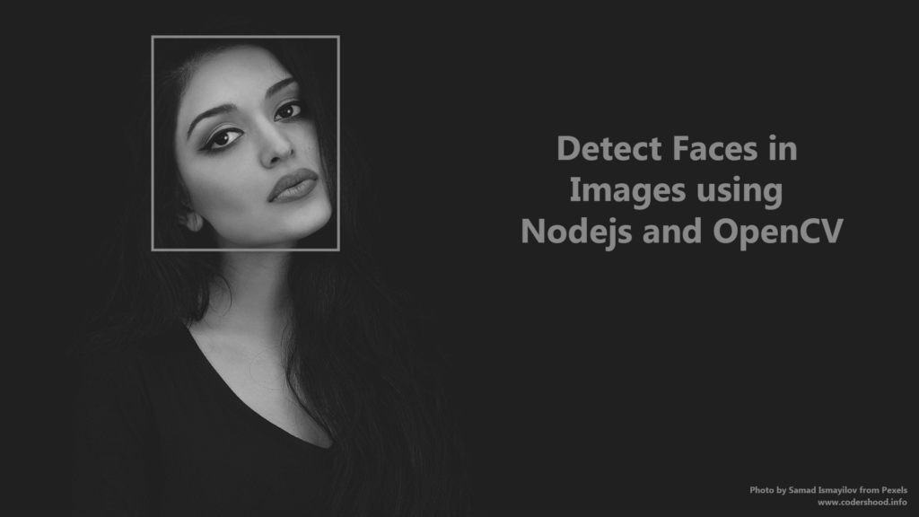 Detect Faces in Images using Nodejs Codershood