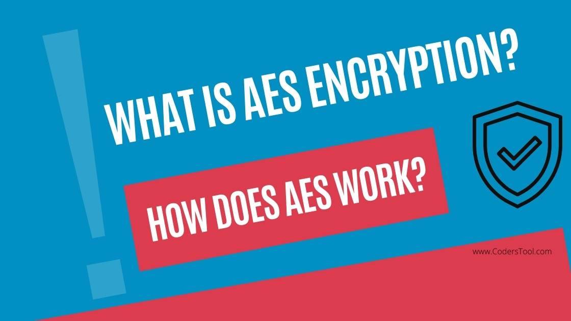 What is AES Encryption, and How Does it Work? CodersTool