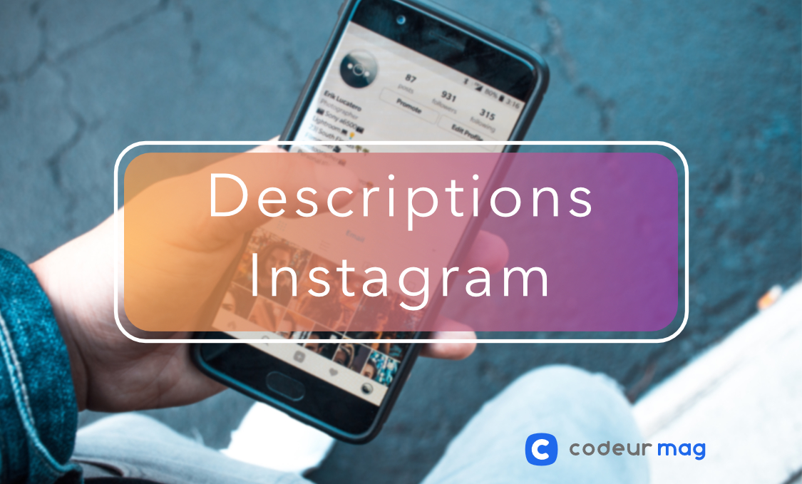 Instagram 5 conseils pour rédiger des descriptions engageantes