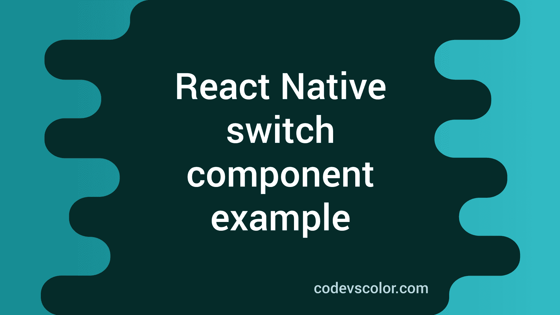 React Native switch component explanation with examples CodeVsColor