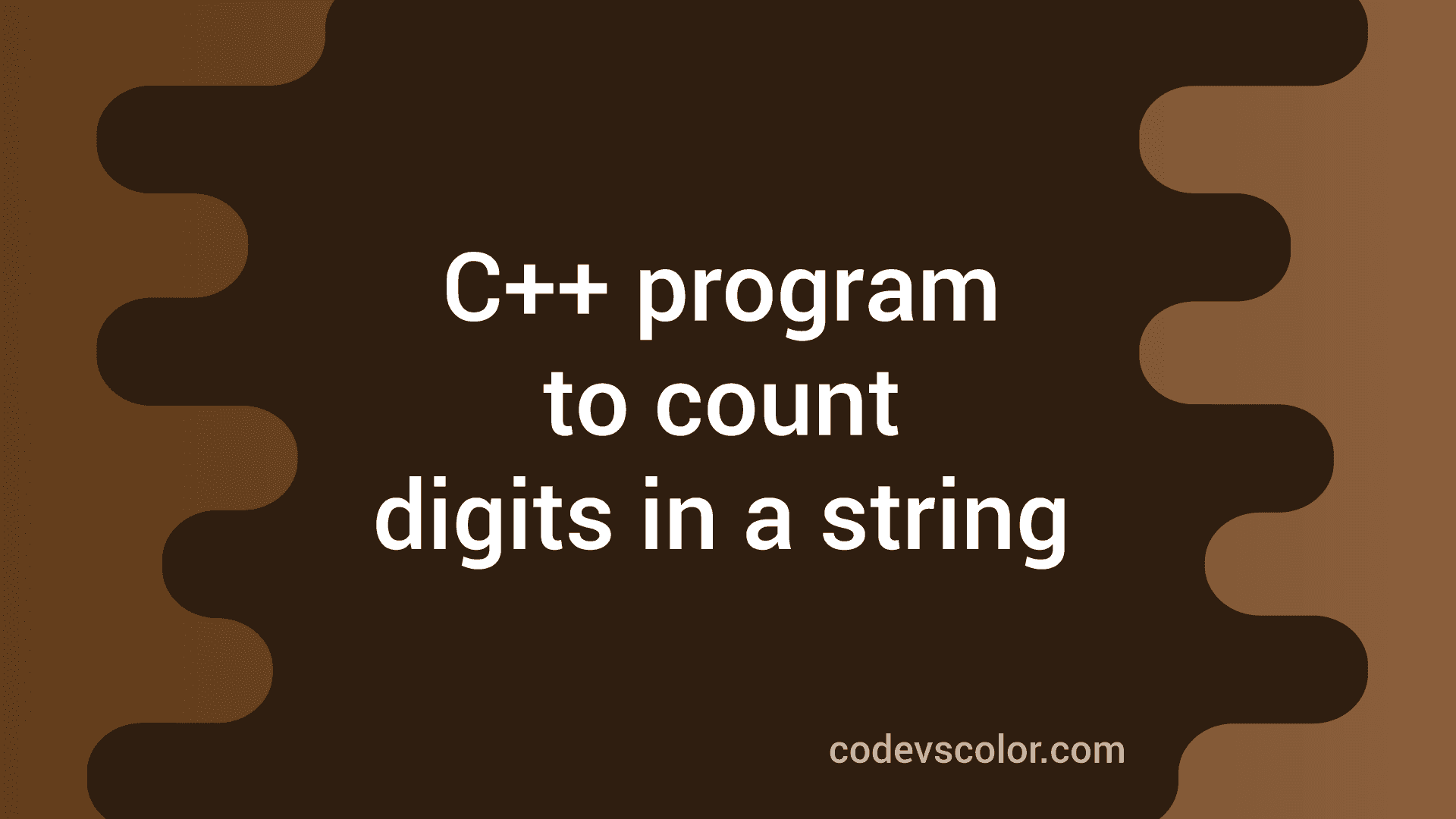 C++ program to count the total number of digits in a string CodeVsColor