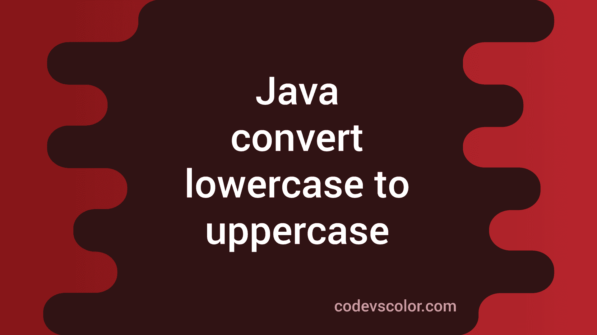 Java convert string lowercase to uppercase without using any library