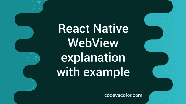 How to use one WebView in react native CodeVsColor