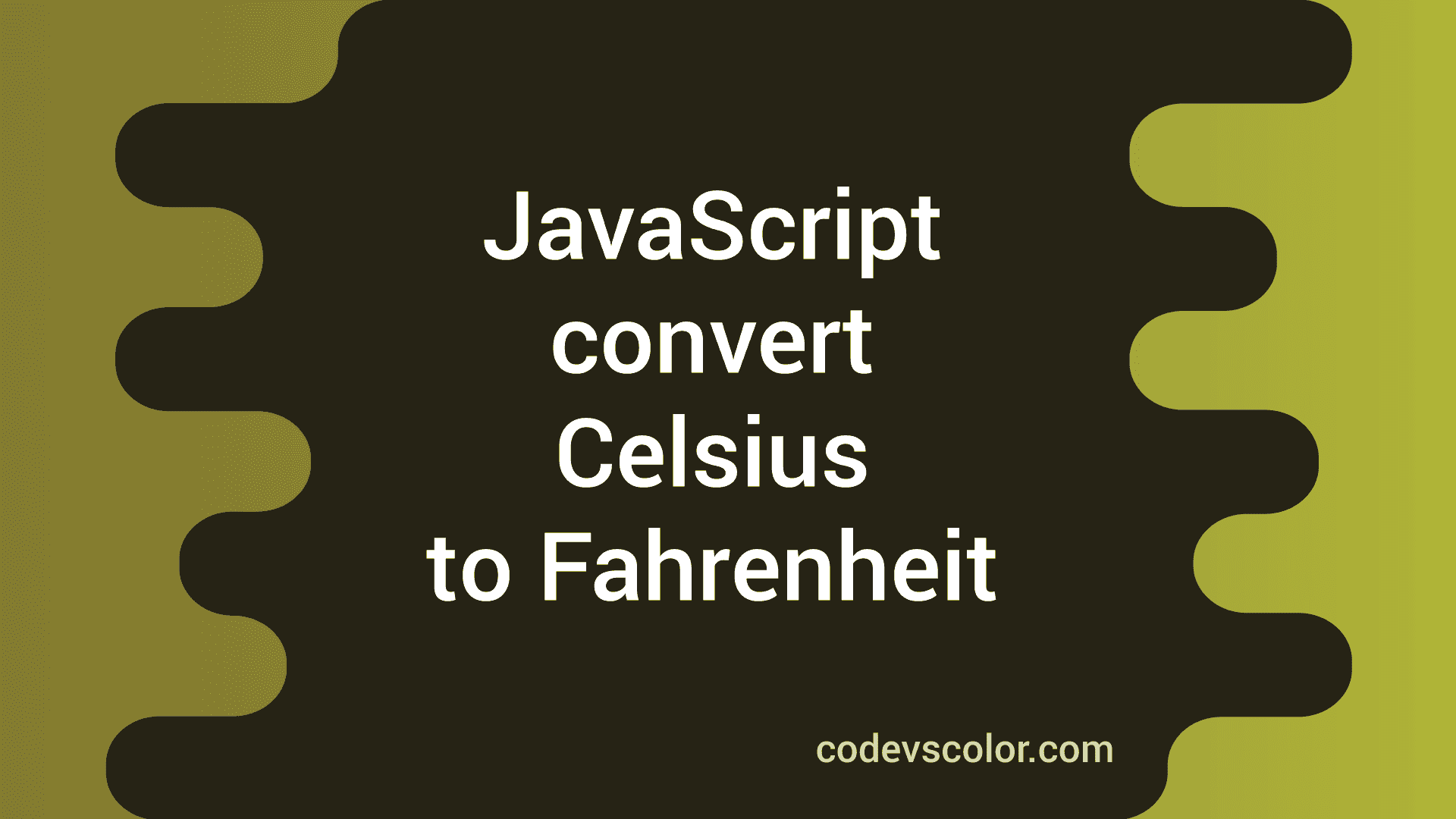JavaScript program to convert Celsius to Fahrenheit CodeVsColor