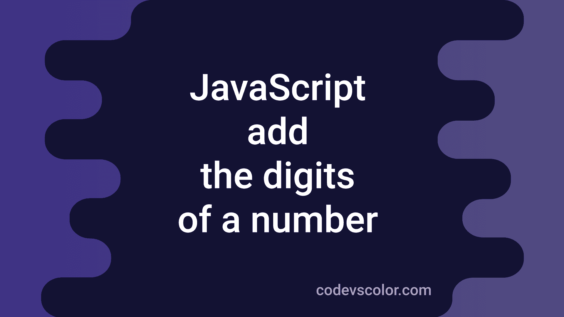 4 ways to add the digits of a number in JavaScript CodeVsColor