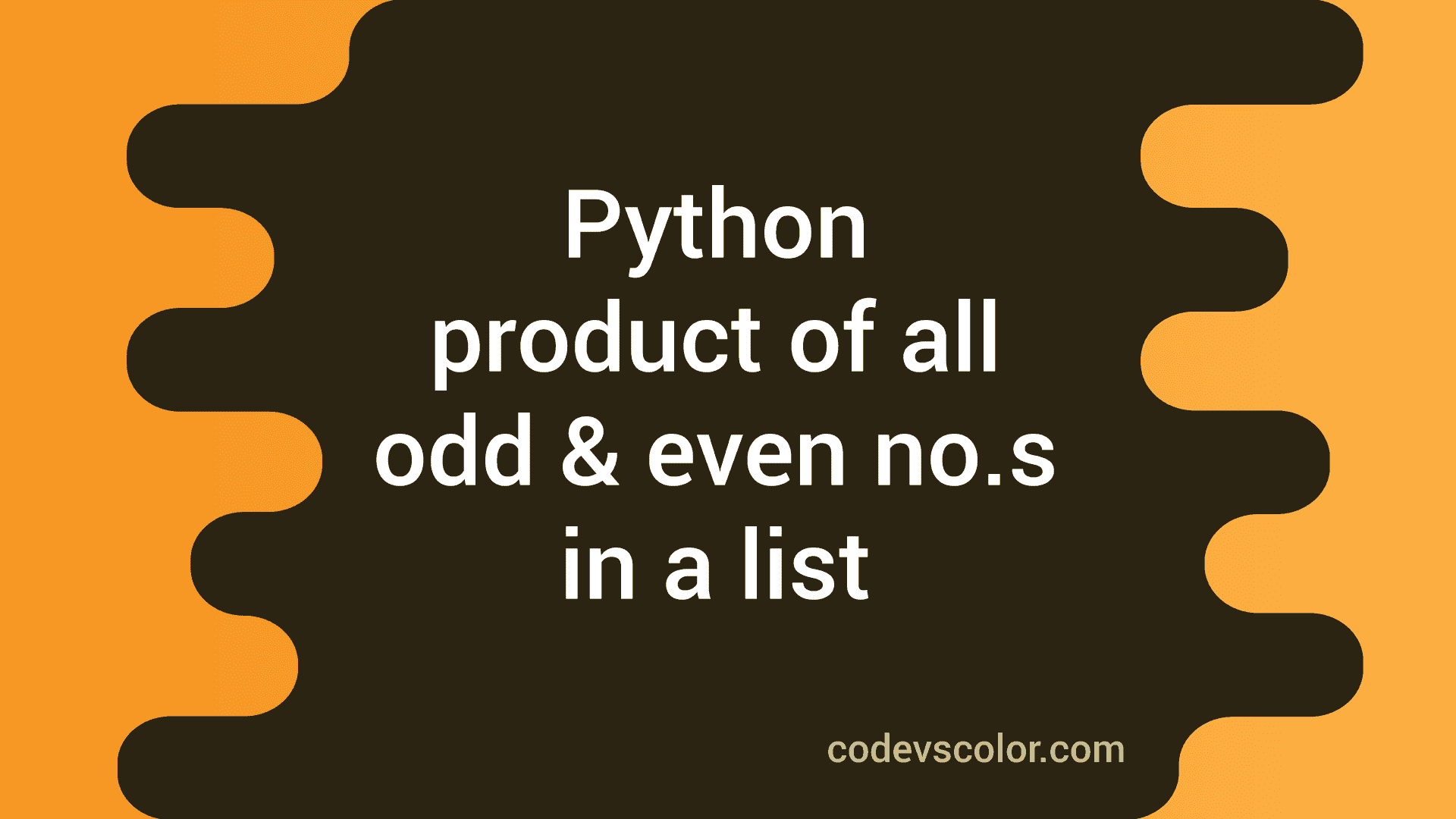 Find the product of all odd, even numbers in a python list CodeVsColor
