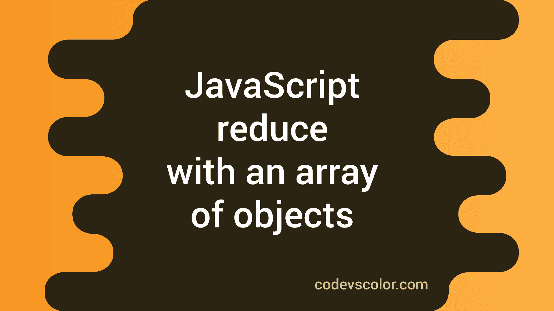 Example of JavaScript reduce with an array of objects CodeVsColor
