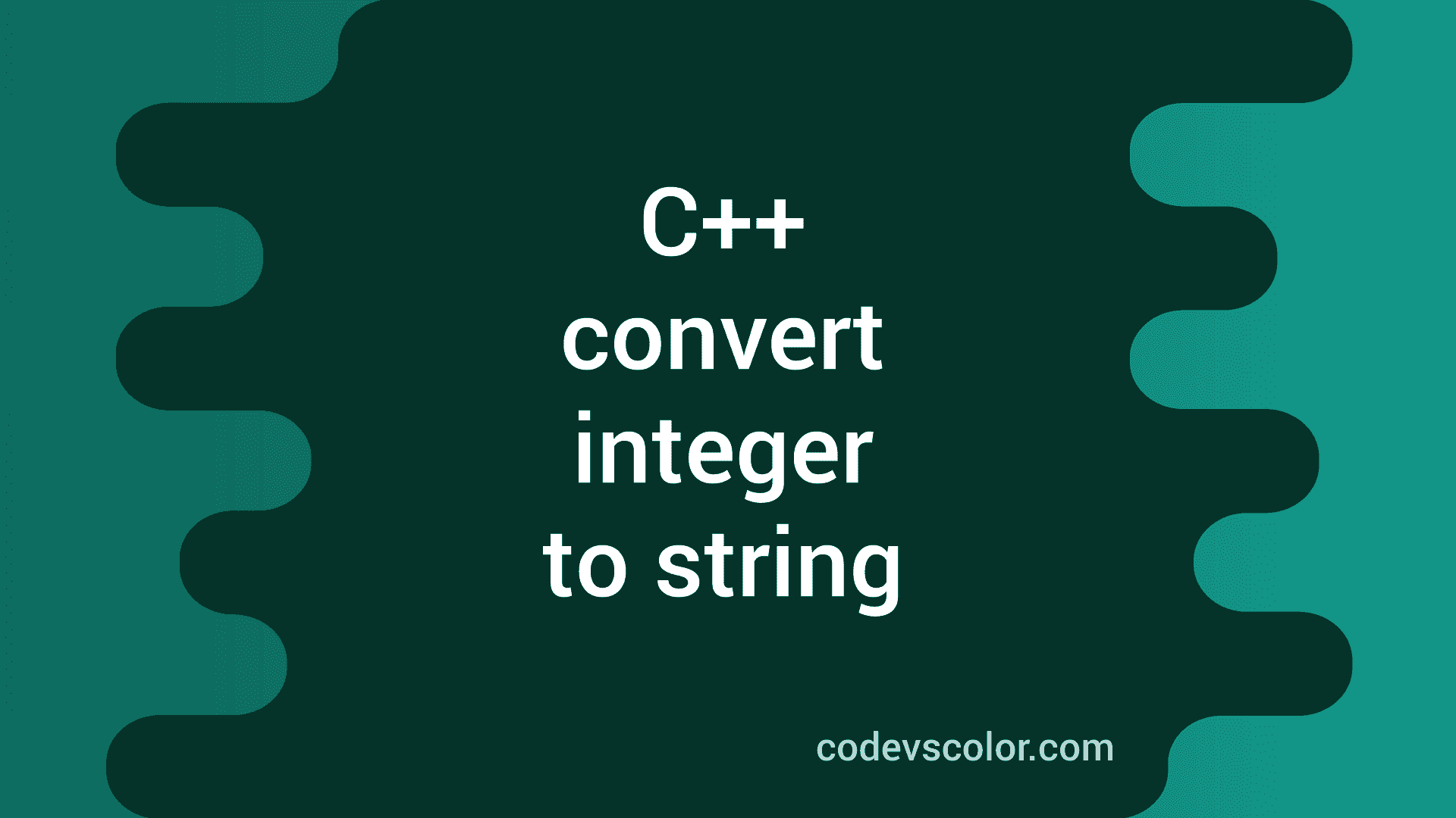 3 different C++ program to convert integer to string CodeVsColor